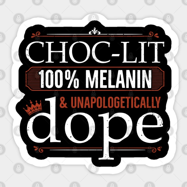 Choc-Lit and Unapologetically Dope Sticker by UrbanLifeApparel